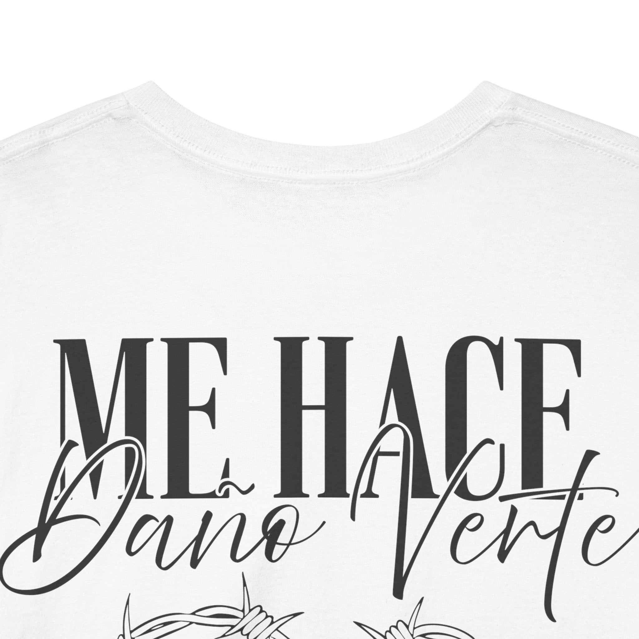 Me Hace Daño Verte Tee