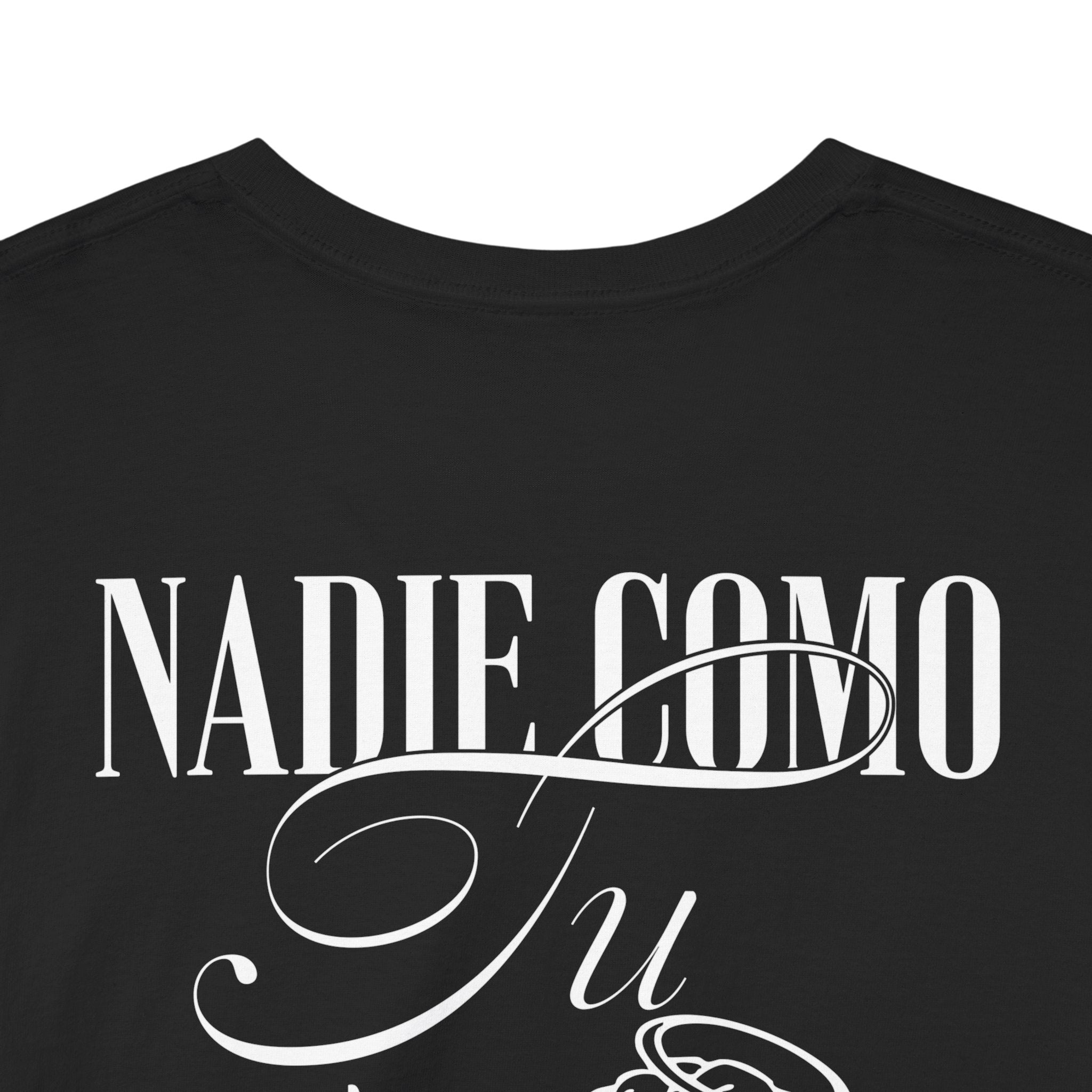 Nadie Como Tu Tee