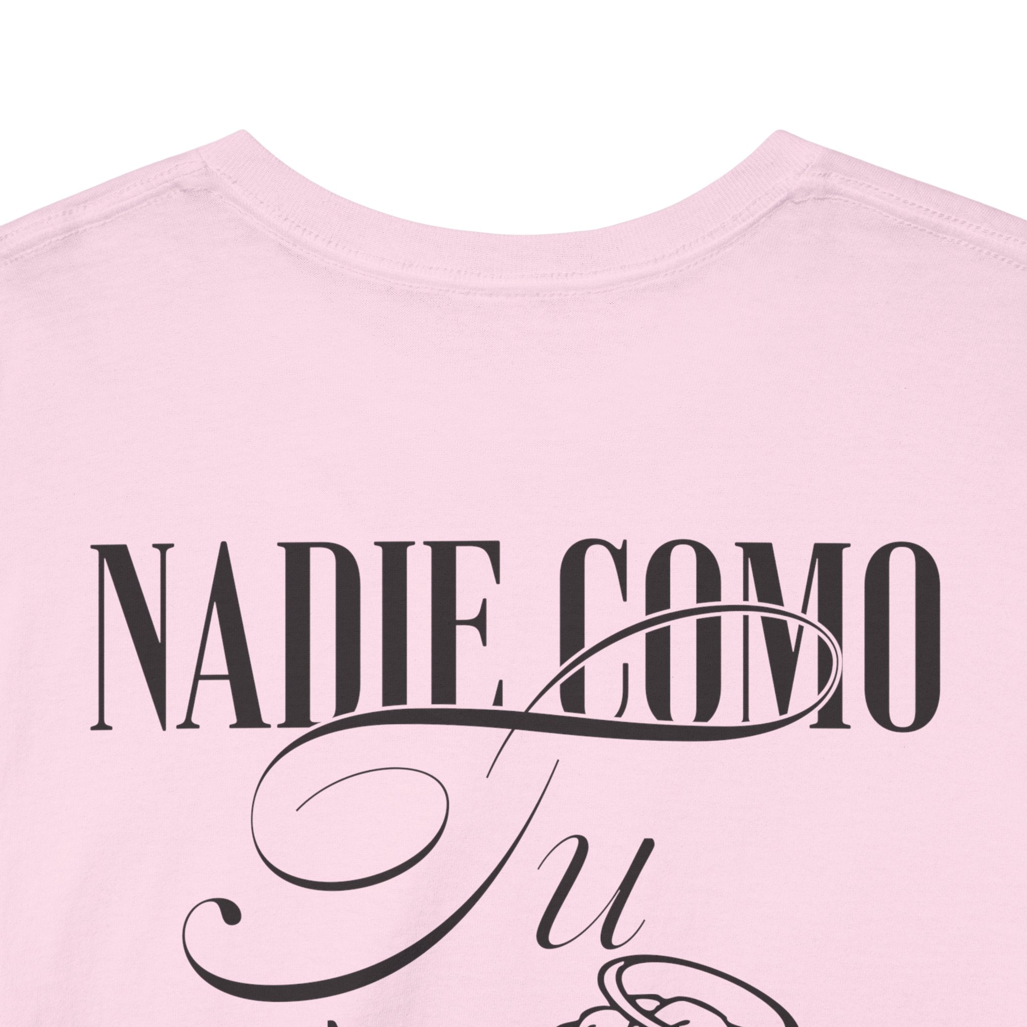 Nadie Como Tu Tee