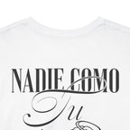 Nadie Como Tu Tee