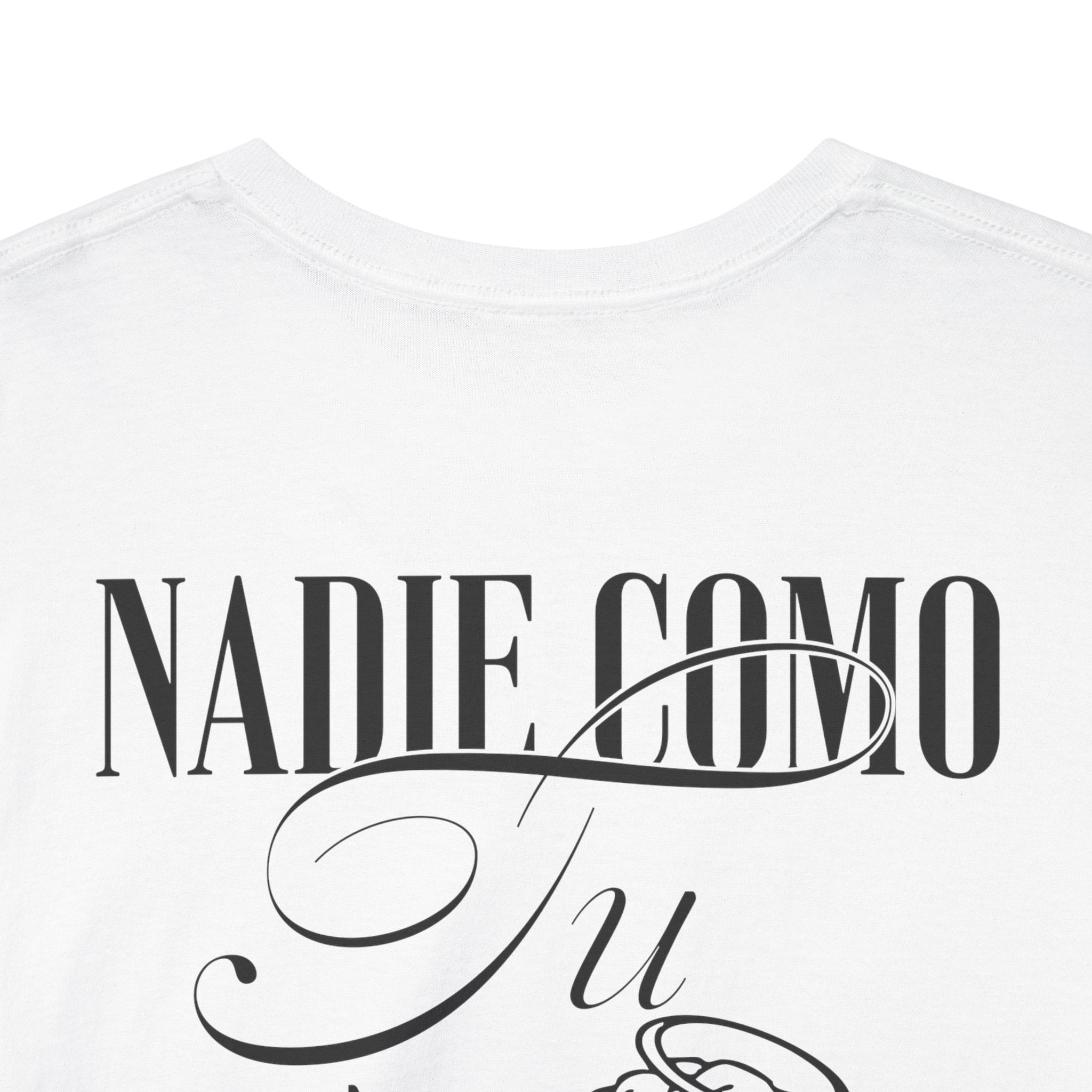 Nadie Como Tu Tee